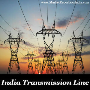 India Transmission Line Market Share, Growth and Forecast 2017-2022