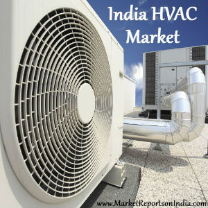 India HVAC market is expected to cross  Billion by 2022