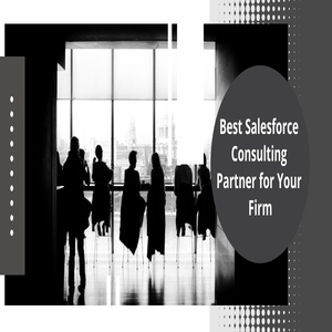 Best Salesforce Consulting Partner for Your Firm