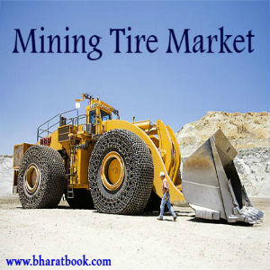 Global Mining Tire Market Size, Share, Analysis, Trend & Forecast 2012 - 2022