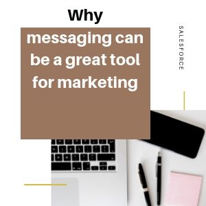 Why messaging can be a great tool for marketing