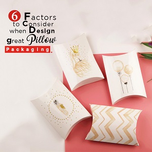 6 Factors to consider when design great pillow packaging