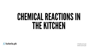 Chemical Reactions Involved in Cooking and Baking