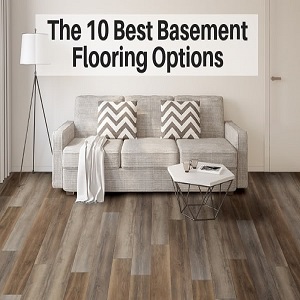 10 Best Basement Flooring Options