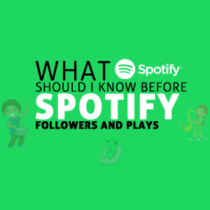 What Should I Know Before Buying Spotify Followers and Plays
