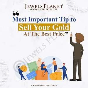 Most Important Tip to Sell Your Gold at the Best Price