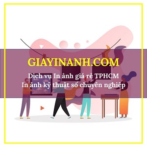 GiayInAnhCom - Dich vu In anh gia re TPHCM
