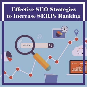 Effective SEO strategies to Increase SERPs Ranking