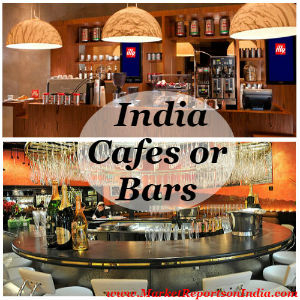 Cafs and Bars Market Research Report in India