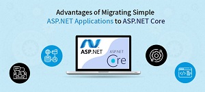 Advantages of Migrating Simple ASP.NET Applications to ASP.NET Core