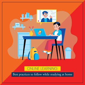 Online Learning: Best practices to follow while studying at home