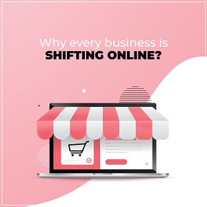 Why every business is shifting online?