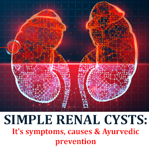 Simple renal cysts: It's symptoms, causes & Ayurvedic prevention