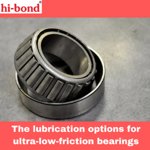 The lubrication options for ultra-low-friction bearings