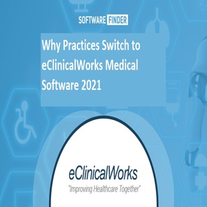 Why Practices Switch to eClinicalWorks Medical Software 2021